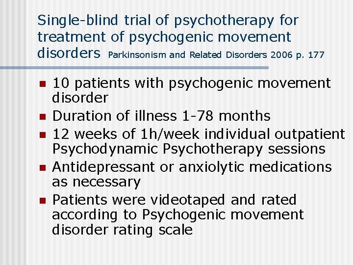 Single-blind trial of psychotherapy for treatment of psychogenic movement disorders Parkinsonism and Related Disorders