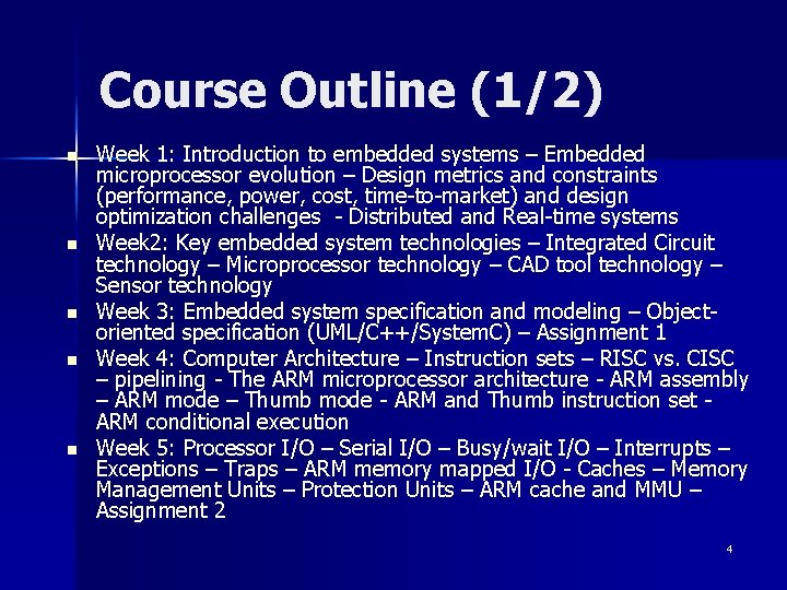 Course Outline (1/2) n n n Week 1: Introduction to embedded systems – Embedded