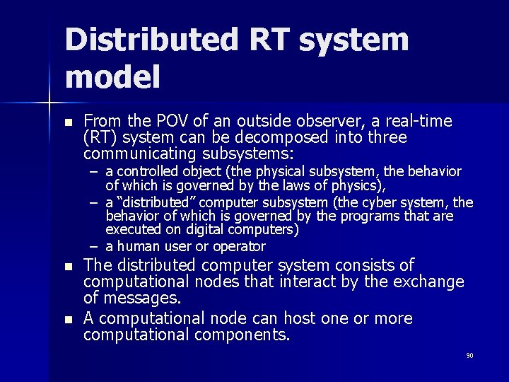 Distributed RT system model n From the POV of an outside observer, a real-time