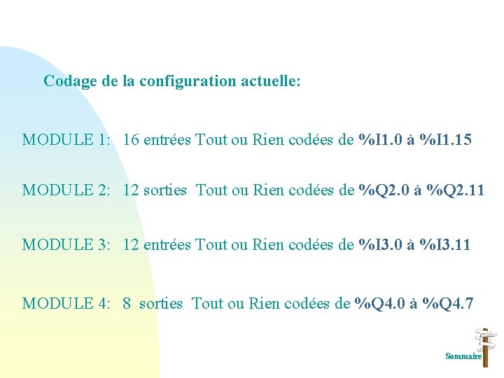 Codage de la configuration actuelle: MODULE 1: 16 entrées Tout ou Rien codées de Codage de la configuration actuelle: MODULE 1: 16 entrées Tout ou Rien codées de