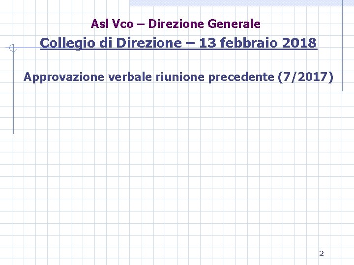 Asl Vco – Direzione Generale Collegio di Direzione – 13 febbraio 2018 Approvazione verbale