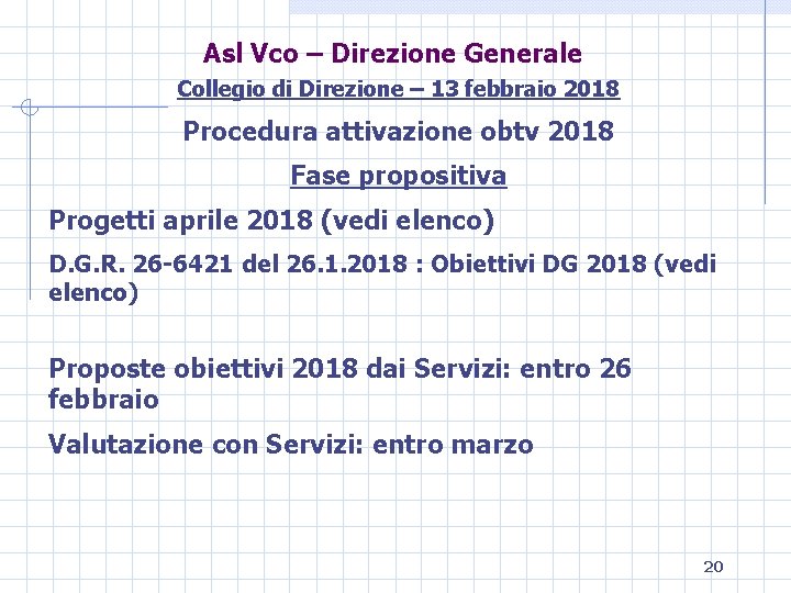 Asl Vco – Direzione Generale Collegio di Direzione – 13 febbraio 2018 Procedura attivazione