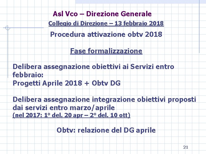 Asl Vco – Direzione Generale Collegio di Direzione – 13 febbraio 2018 Procedura attivazione