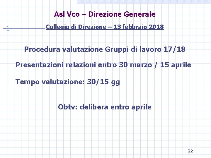 Asl Vco – Direzione Generale Collegio di Direzione – 13 febbraio 2018 Procedura valutazione