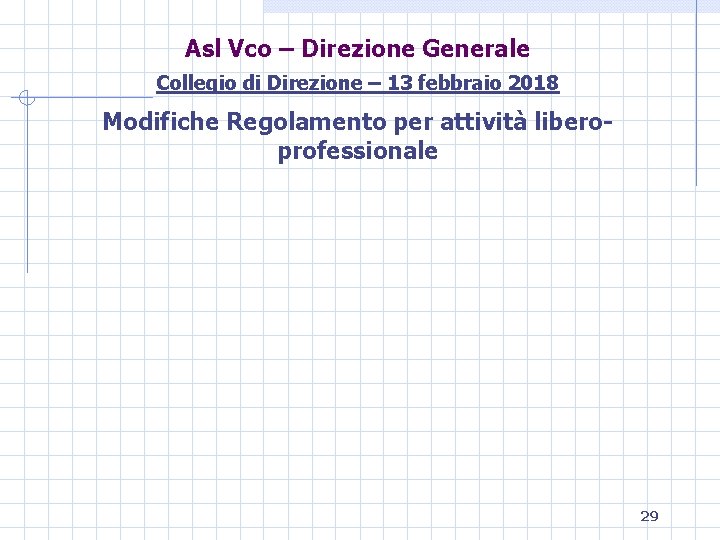 Asl Vco – Direzione Generale Collegio di Direzione – 13 febbraio 2018 Modifiche Regolamento