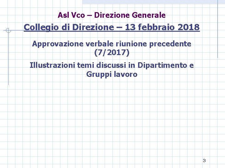 Asl Vco – Direzione Generale Collegio di Direzione – 13 febbraio 2018 Approvazione verbale