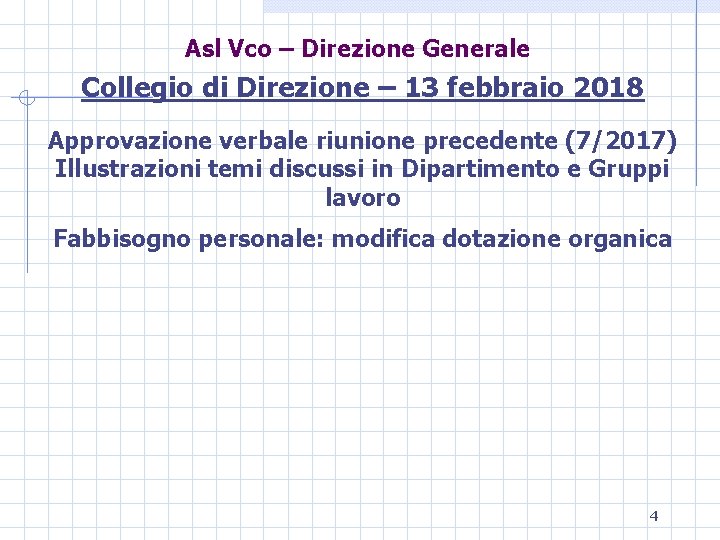 Asl Vco – Direzione Generale Collegio di Direzione – 13 febbraio 2018 Approvazione verbale