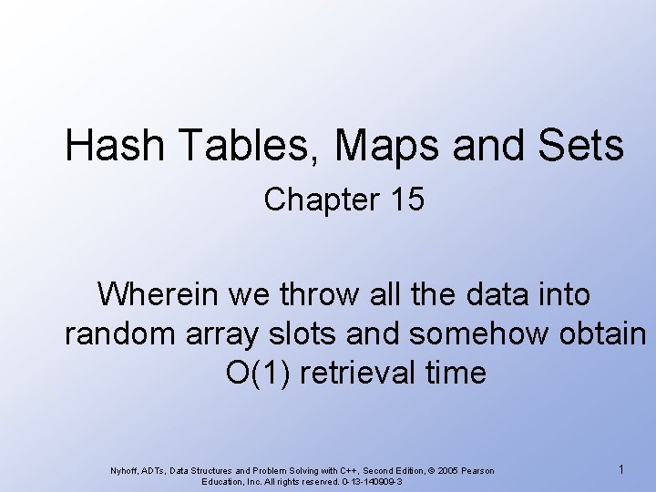Hash Tables, Maps and Sets Chapter 15 Wherein we throw all the data into