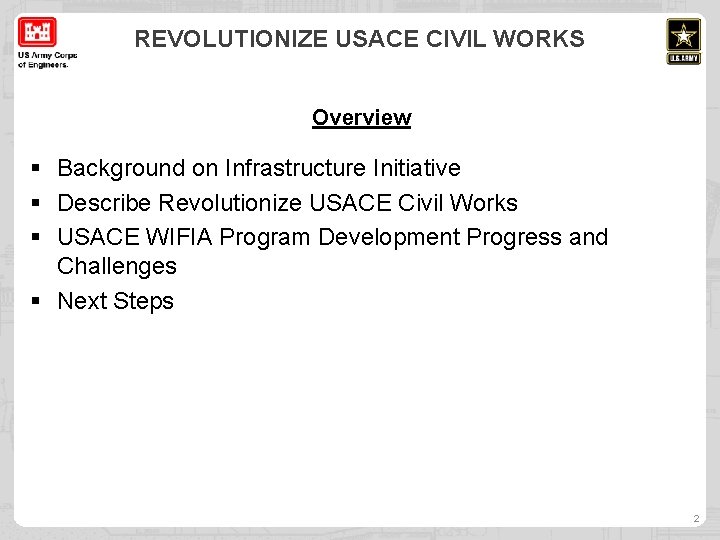 REVOLUTIONIZE USACE CIVIL WORKS Overview § Background on Infrastructure Initiative § Describe Revolutionize USACE