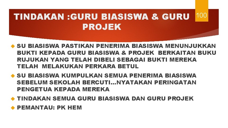 TINDAKAN : GURU BIASISWA & GURU PROJEK 100 SU BIASISWA PASTIKAN PENERIMA BIASISWA MENUNJUKKAN