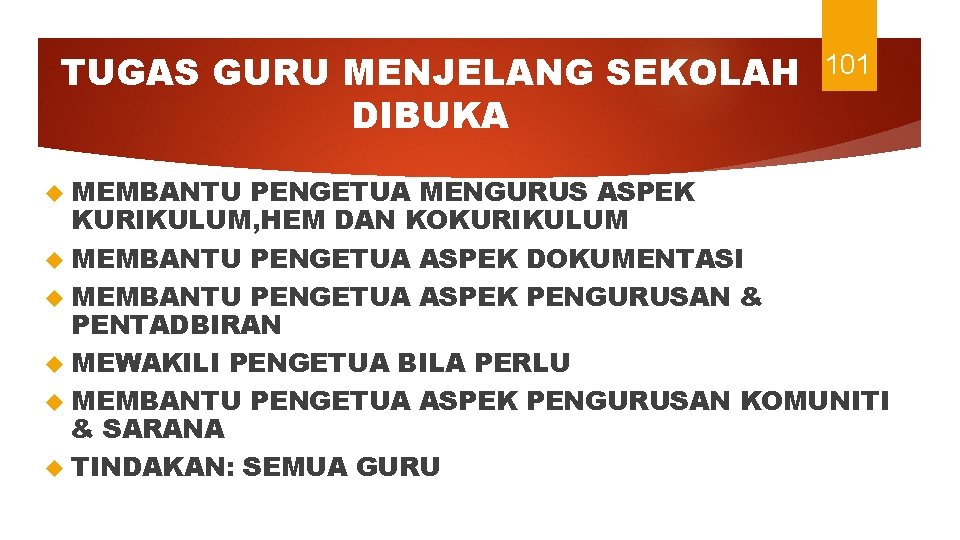 TUGAS GURU MENJELANG SEKOLAH DIBUKA MEMBANTU 101 PENGETUA MENGURUS ASPEK KURIKULUM, HEM DAN KOKURIKULUM