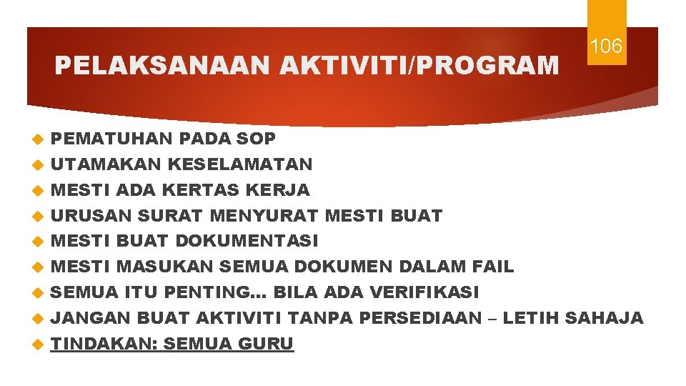 PELAKSANAAN AKTIVITI/PROGRAM 106 PEMATUHAN PADA SOP UTAMAKAN KESELAMATAN MESTI ADA KERTAS KERJA URUSAN SURAT