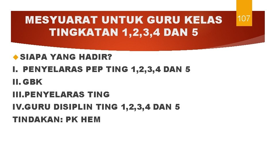 MESYUARAT UNTUK GURU KELAS TINGKATAN 1, 2, 3, 4 DAN 5 SIAPA YANG HADIR?