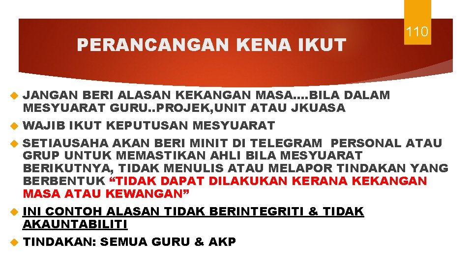 PERANCANGAN KENA IKUT 110 JANGAN BERI ALASAN KEKANGAN MASA…. BILA DALAM MESYUARAT GURU. .