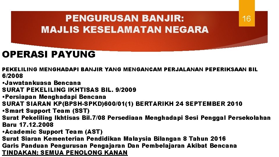 PENGURUSAN BANJIR: MAJLIS KESELAMATAN NEGARA 16 OPERASI PAYUNG PEKELILING MENGHADAPI BANJIR YANG MENGANCAM PERJALANAN