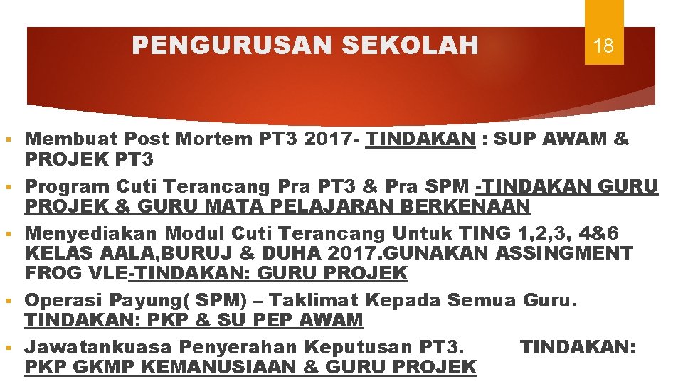 PENGURUSAN SEKOLAH § § § 18 Membuat Post Mortem PT 3 2017 - TINDAKAN