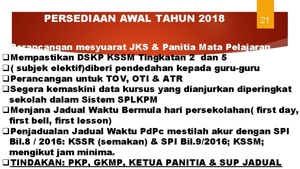 PERSEDIAAN AWAL TAHUN 2018 21 q. Perancangan mesyuarat JKS & Panitia Mata Pelajaran q.