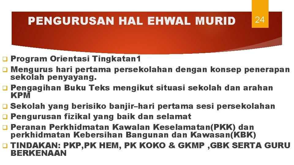 PENGURUSAN HAL EHWAL MURID q q q q 24 Program Orientasi Tingkatan 1 Mengurus