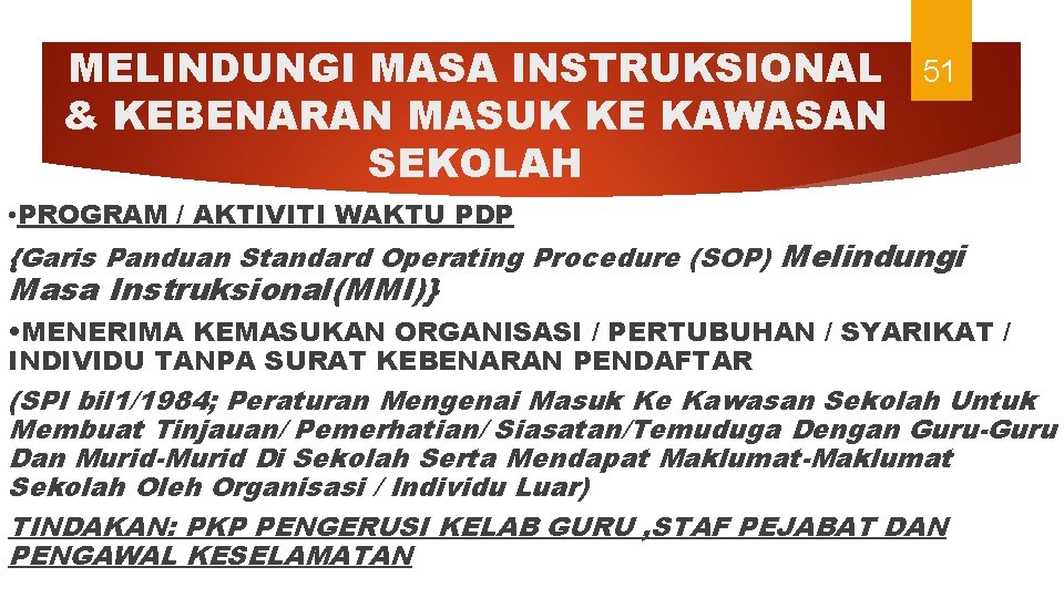 MELINDUNGI MASA INSTRUKSIONAL & KEBENARAN MASUK KE KAWASAN SEKOLAH 51 • PROGRAM / AKTIVITI
