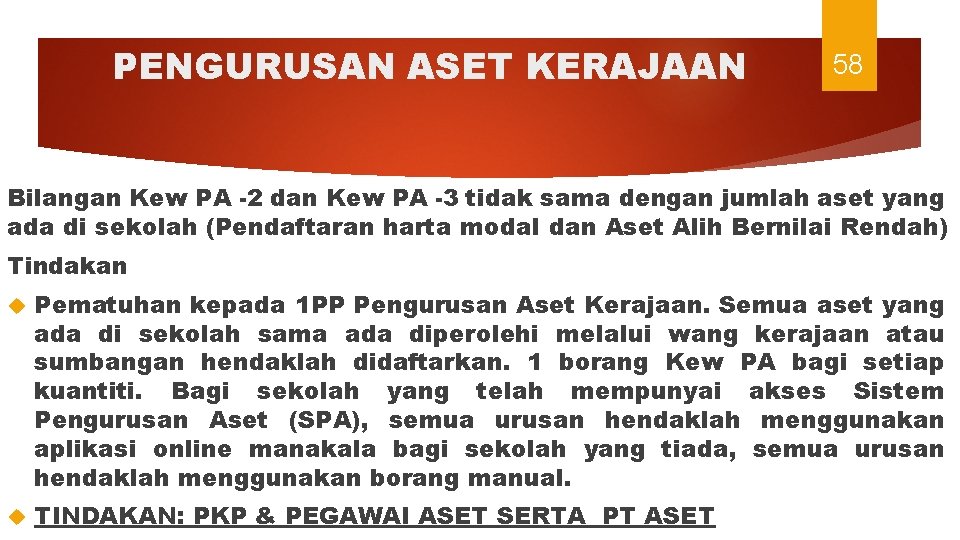 PENGURUSAN ASET KERAJAAN 58 Bilangan Kew PA -2 dan Kew PA -3 tidak sama