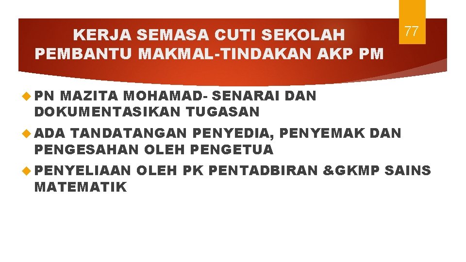 KERJA SEMASA CUTI SEKOLAH PEMBANTU MAKMAL-TINDAKAN AKP PM 77 PN MAZITA MOHAMAD- SENARAI DAN