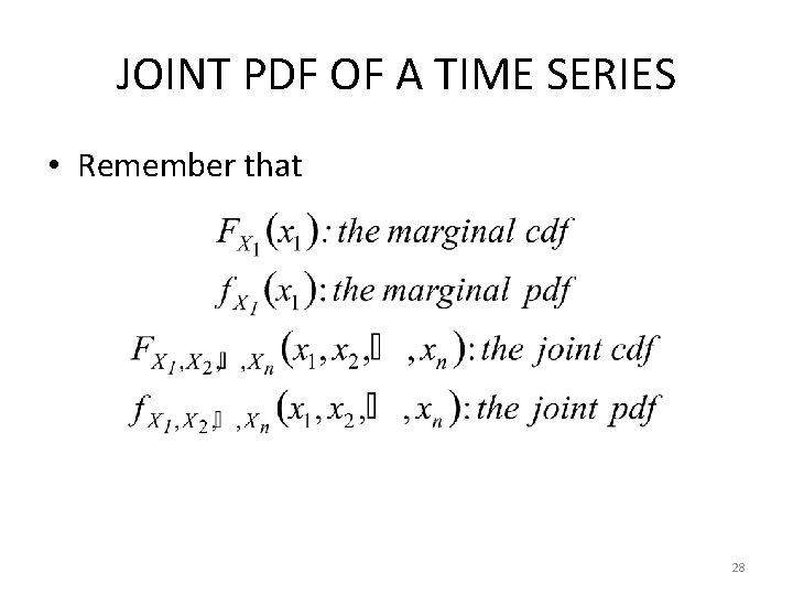 JOINT PDF OF A TIME SERIES • Remember that 28 JOINT PDF OF A TIME SERIES • Remember that 28