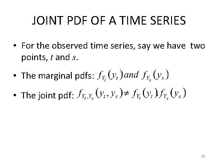 JOINT PDF OF A TIME SERIES • For the observed time series, say we JOINT PDF OF A TIME SERIES • For the observed time series, say we
