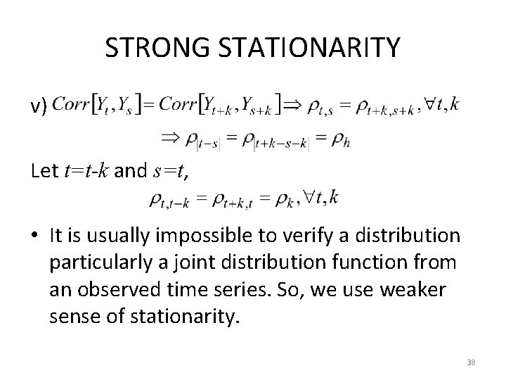 STRONG STATIONARITY v) Let t=t-k and s=t, • It is usually impossible to verify STRONG STATIONARITY v) Let t=t-k and s=t, • It is usually impossible to verify
