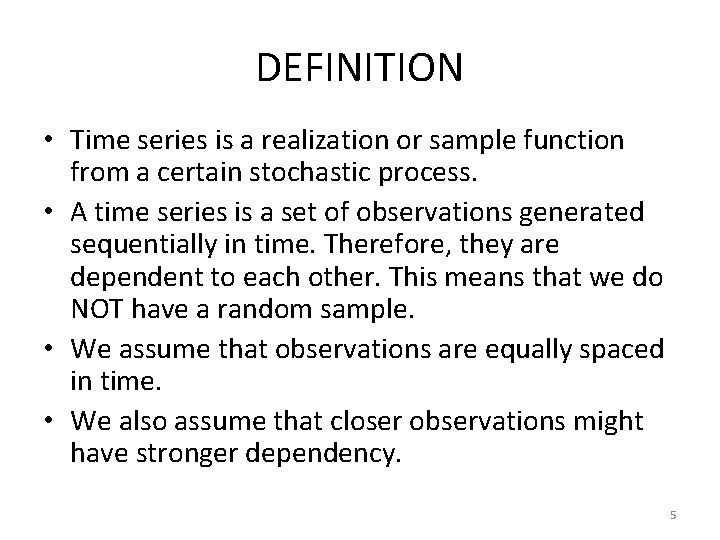 DEFINITION • Time series is a realization or sample function from a certain stochastic DEFINITION • Time series is a realization or sample function from a certain stochastic