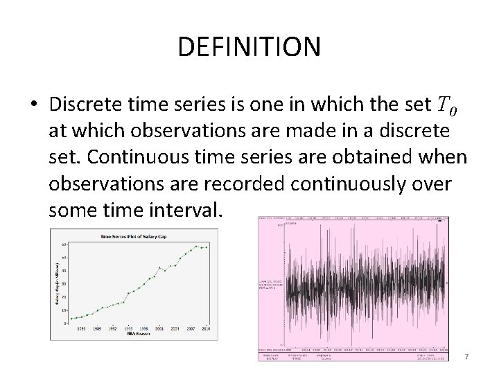 DEFINITION • Discrete time series is one in which the set T 0 at DEFINITION • Discrete time series is one in which the set T 0 at