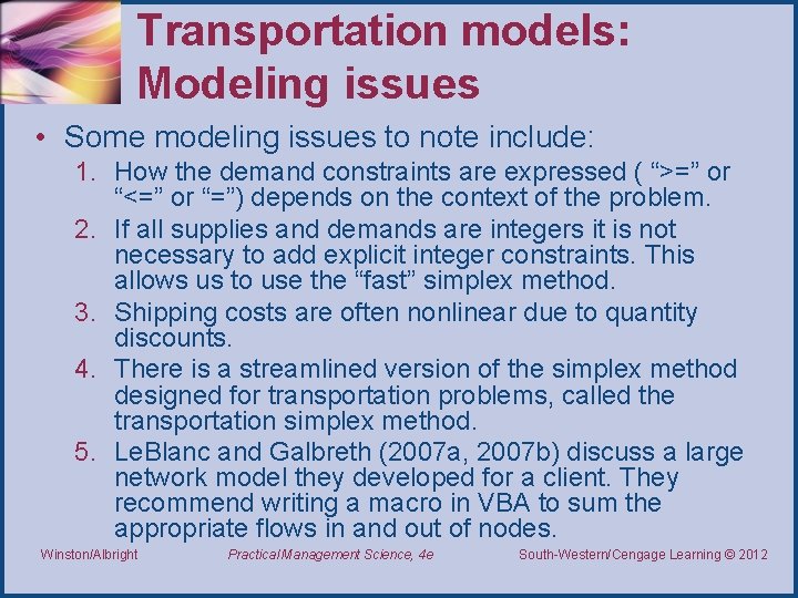 Transportation models: Modeling issues • Some modeling issues to note include: 1. How the