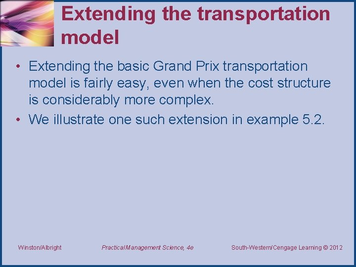 Extending the transportation model • Extending the basic Grand Prix transportation model is fairly