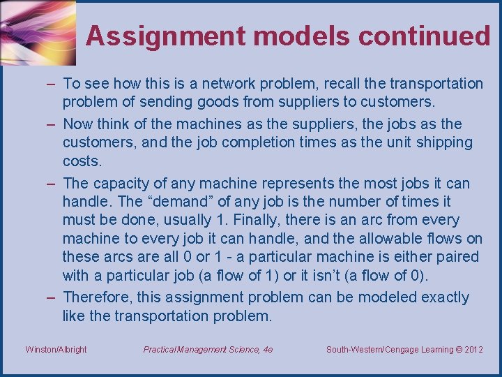 Assignment models continued – To see how this is a network problem, recall the