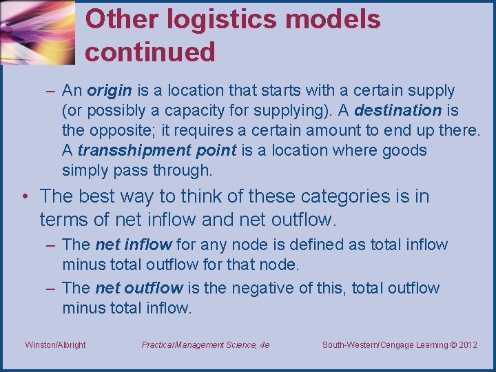 Other logistics models continued – An origin is a location that starts with a
