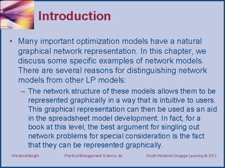 Introduction • Many important optimization models have a natural graphical network representation. In this