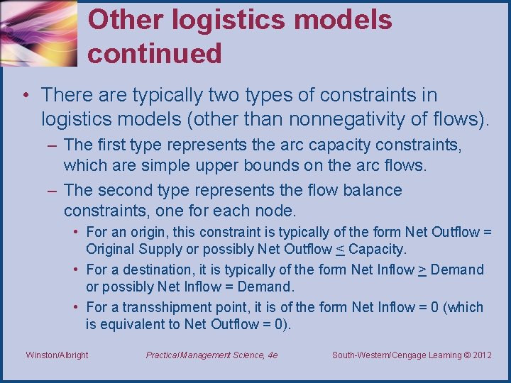 Other logistics models continued • There are typically two types of constraints in logistics