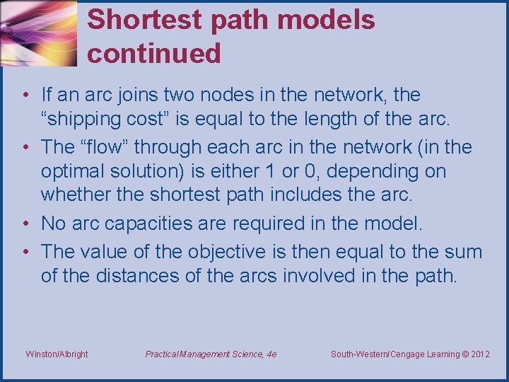 Shortest path models continued • If an arc joins two nodes in the network,