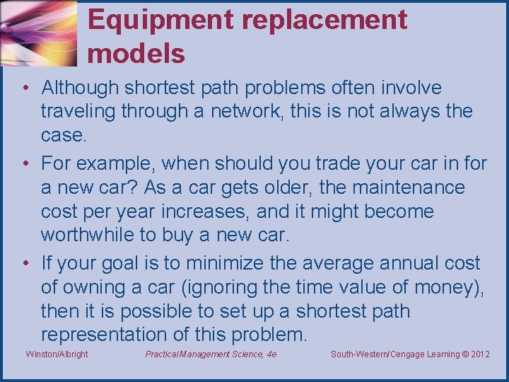 Equipment replacement models • Although shortest path problems often involve traveling through a network,