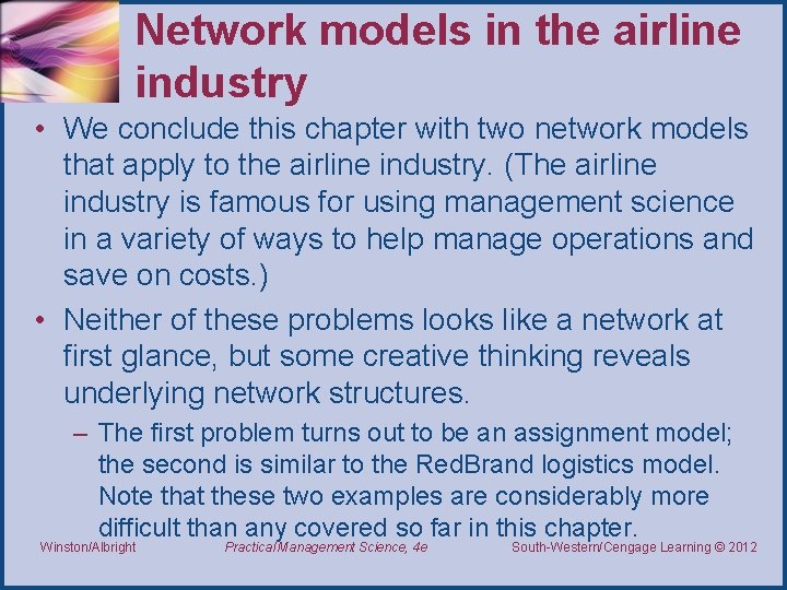 Network models in the airline industry • We conclude this chapter with two network