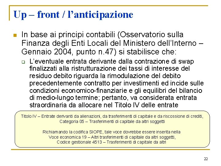Up – front / l’anticipazione n In base ai principi contabili (Osservatorio sulla Finanza