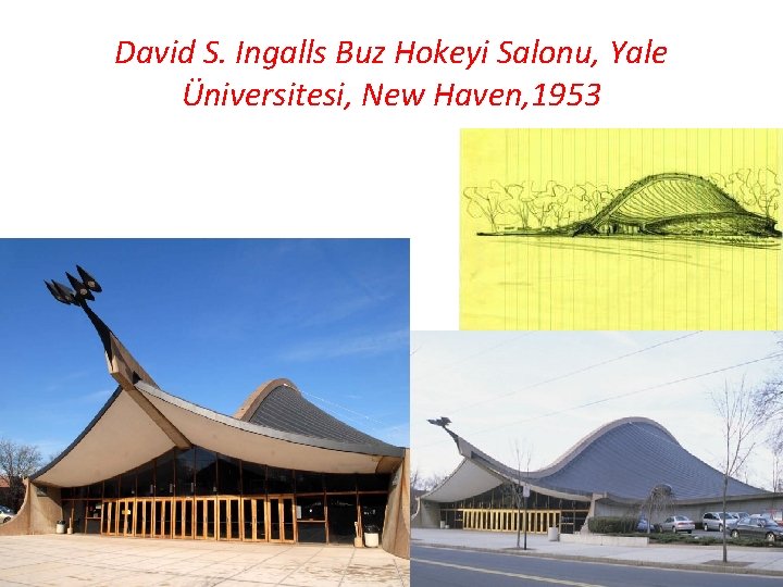 David S. Ingalls Buz Hokeyi Salonu, Yale Üniversitesi, New Haven, 1953 