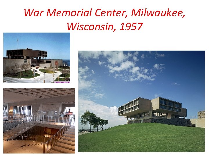 War Memorial Center, Milwaukee, Wisconsin, 1957 