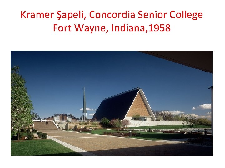 Kramer Şapeli, Concordia Senior College Fort Wayne, Indiana, 1958 