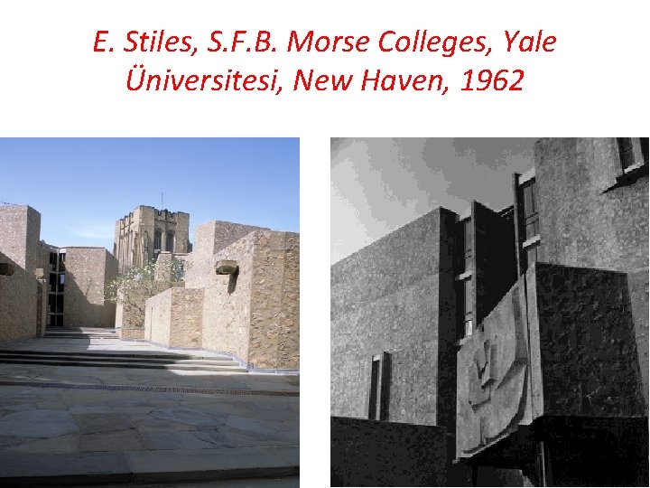 E. Stiles, S. F. B. Morse Colleges, Yale Üniversitesi, New Haven, 1962 