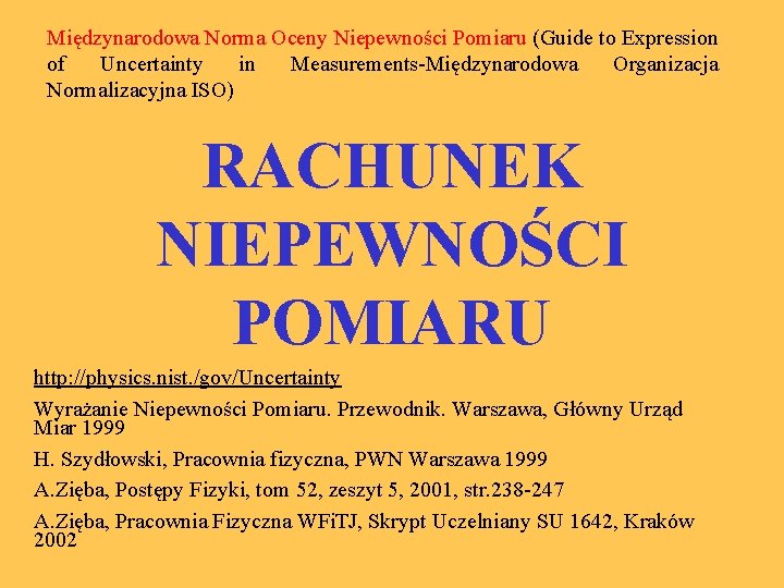 Międzynarodowa Norma Oceny Niepewności Pomiaru (Guide to Expression of Uncertainty in Measurements-Międzynarodowa Organizacja Normalizacyjna