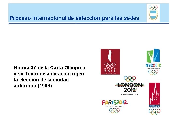 Proceso internacional de selección para las sedes Norma 37 de la Carta Olímpica y Proceso internacional de selección para las sedes Norma 37 de la Carta Olímpica y