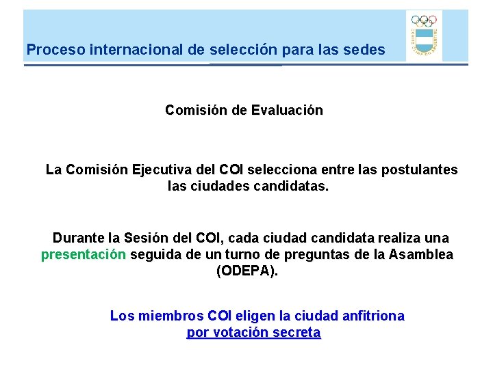 Proceso internacional de selección para las sedes Comisión de Evaluación La Comisión Ejecutiva del Proceso internacional de selección para las sedes Comisión de Evaluación La Comisión Ejecutiva del