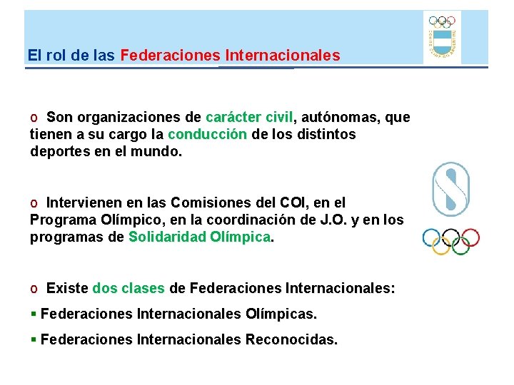 El rol de las Federaciones Internacionales o Son organizaciones de carácter civil, autónomas, que El rol de las Federaciones Internacionales o Son organizaciones de carácter civil, autónomas, que