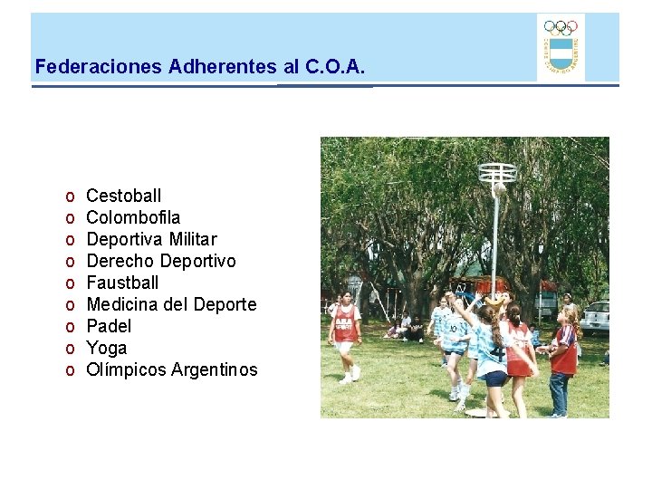 Federaciones Adherentes al C. O. A. o o o o o Cestoball Colombofila Deportiva Federaciones Adherentes al C. O. A. o o o o o Cestoball Colombofila Deportiva