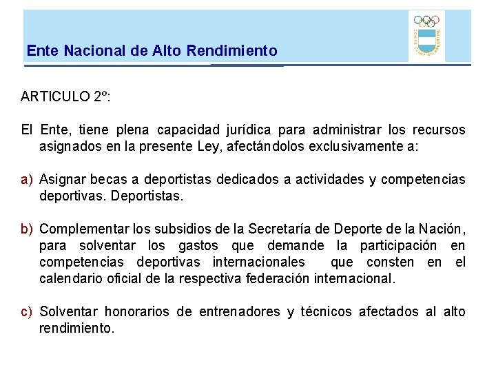 Ente Nacional de Alto Rendimiento ARTICULO 2º: El Ente, tiene plena capacidad jurídica para Ente Nacional de Alto Rendimiento ARTICULO 2º: El Ente, tiene plena capacidad jurídica para